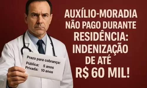 Auxílio-moradia não pago durante residência médica